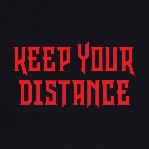 Keep Your Distance by WMKDesign